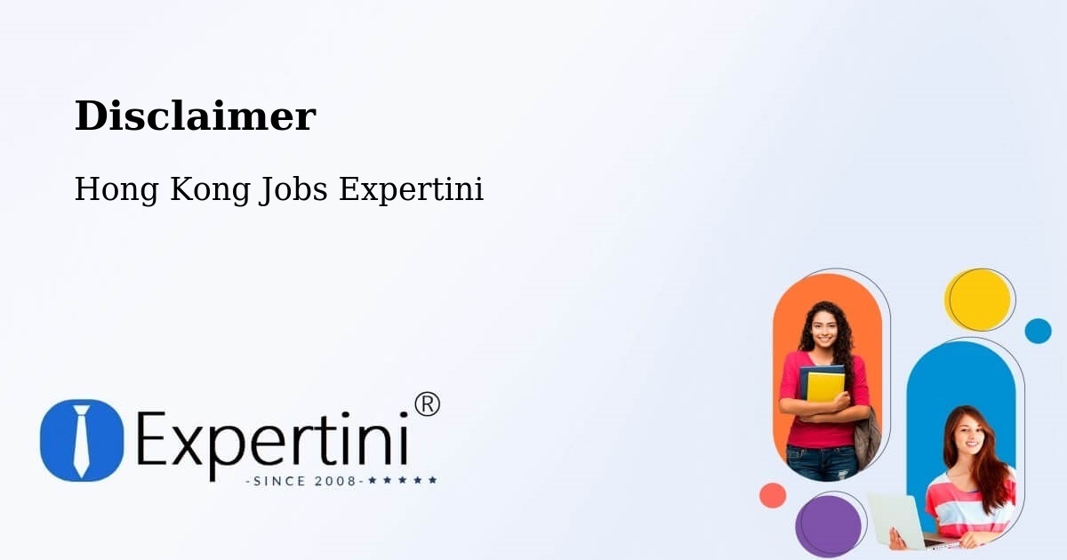 Disclaimer – Hong Kong - Hong Kong Jobs Expertini