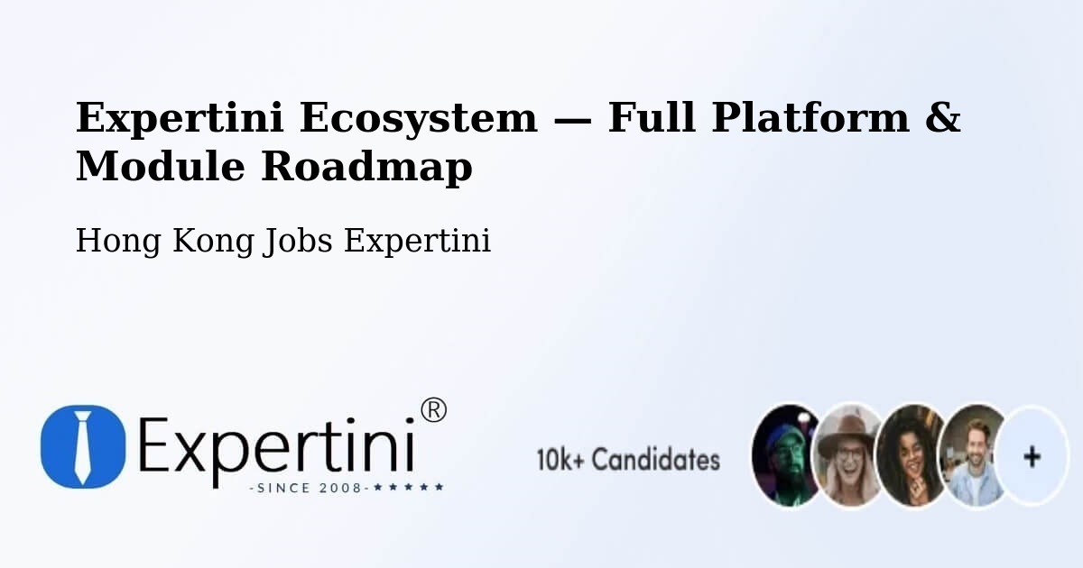 Expertini Ecosystem — Full Platform & Module Roadmap – Hong Kong
