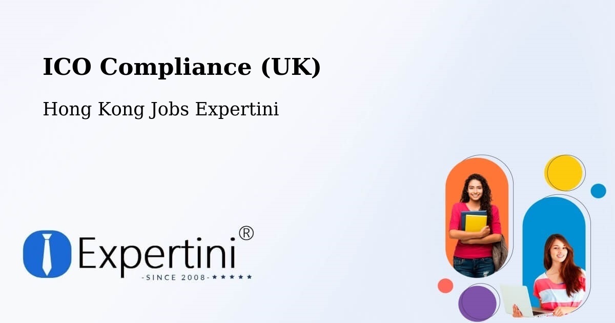 UK Data Protection & ICO Compliance – Hong Kong - Hong Kong Jobs Expertini